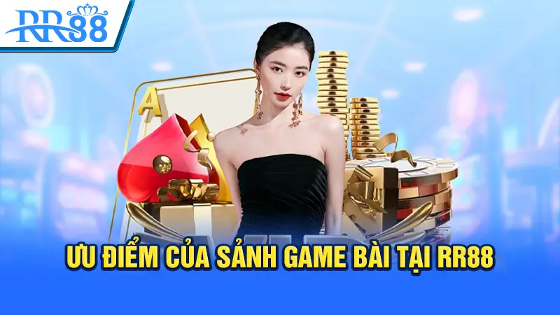 Những Ưu Điểm Hấp Dẫn Tại Game Bài RR88