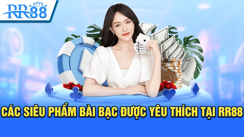 Những Game Bài RR88 Hot Hit Bậc Nhất Trên Thị Trường